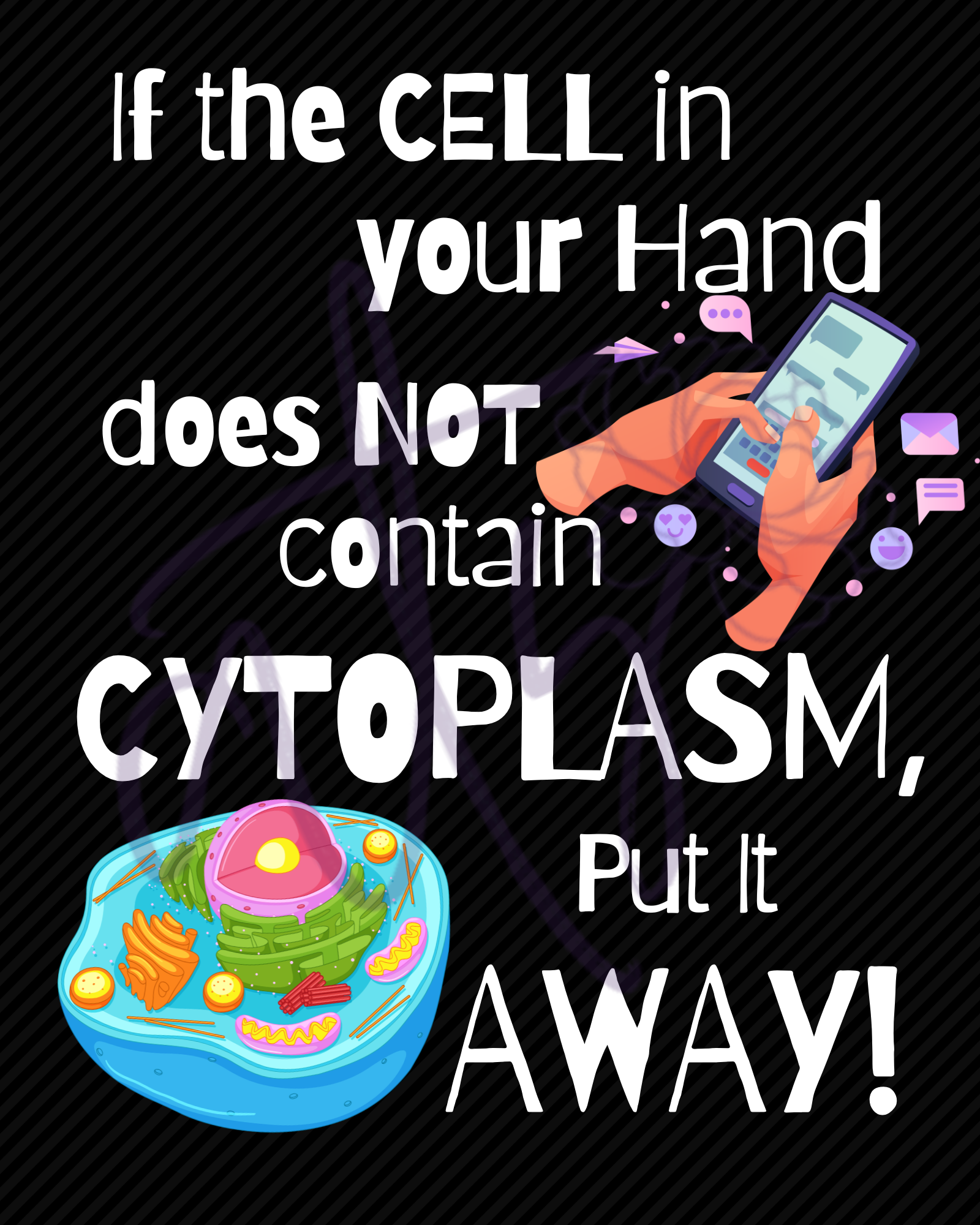 Biology Cell Phone Policy Poster | Funny Science Classroom Decor | "If the CELL in Your Hand Doesn't Contain Cytoplasm" | 9 Designs Printable Posters | Instant Digital Download