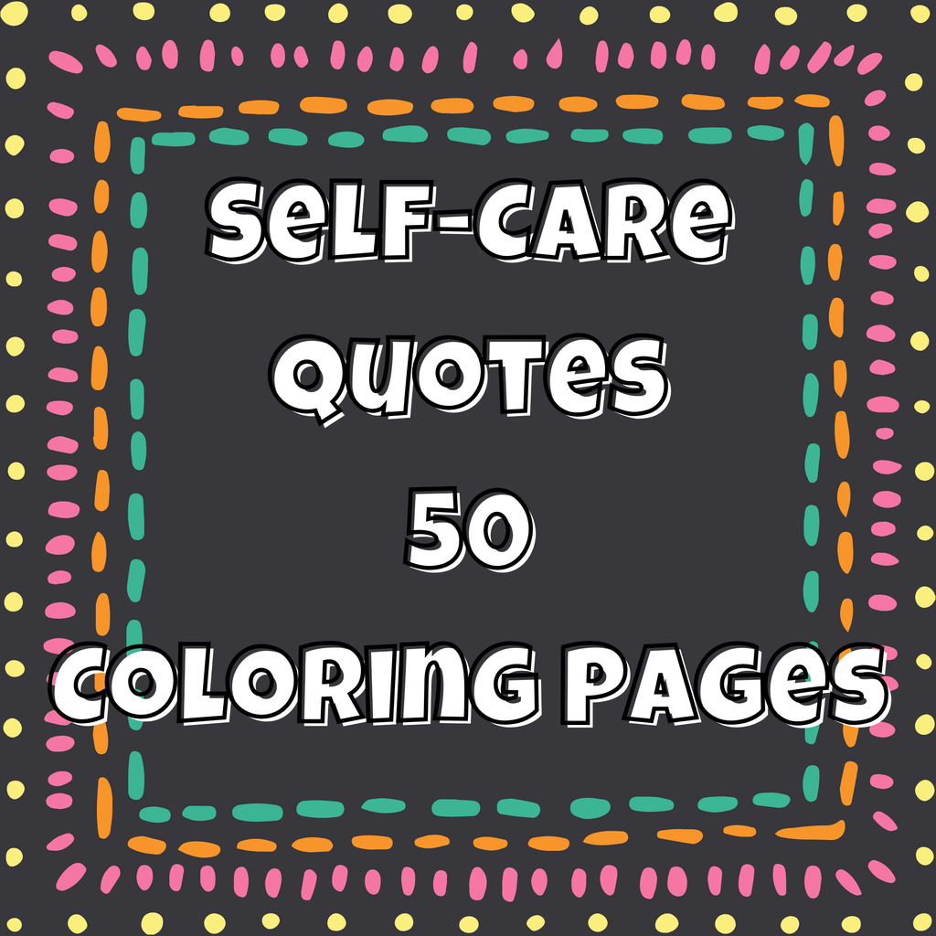 Self-Care Quotes Coloring Pages | 50 Printable Inspirational Coloring Pages | Mindfulness, Stress Relief & Self-Love | Instant Digital Download